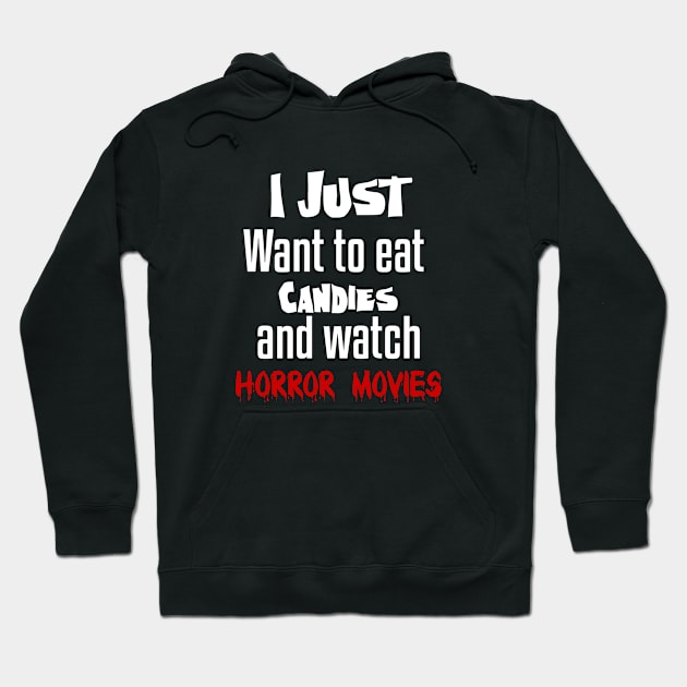 I just want to eat candies and watch horror movies Hoodie by Storfa101